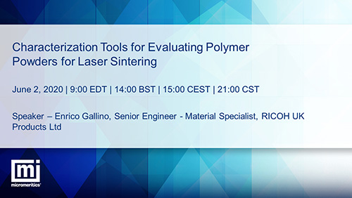 Powder Characterisation Tools for Effective Screening and Evaluation of Polymer Powders for Selective Laser Sintering. Click here to listen.